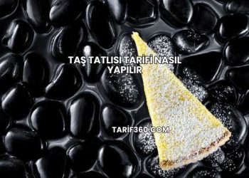 Taş Tatlısı Tarifi Nasıl Yapılır