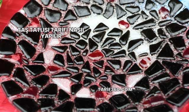 Taş Tatlısı Tarifi Nasıl Yapılır