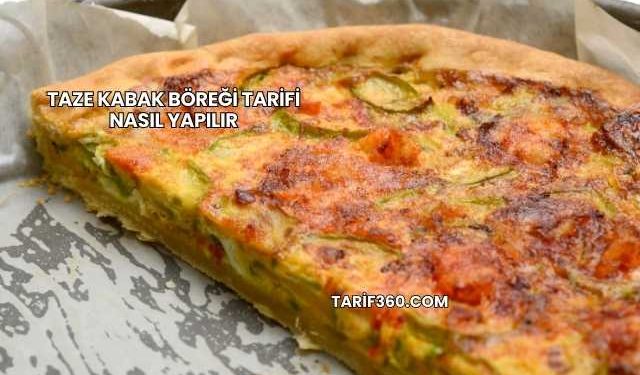 Taze Kabak Böreği Tarifi Nasıl Yapılır