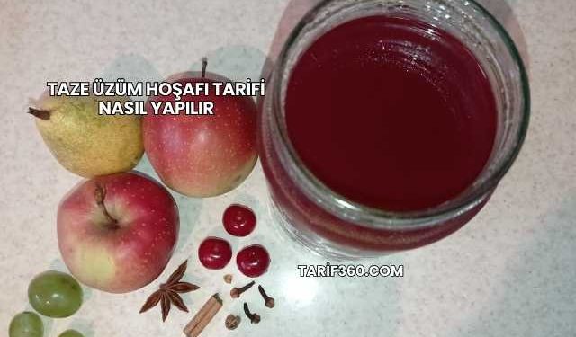 Taze Üzüm Hoşafı Tarifi Nasıl Yapılır