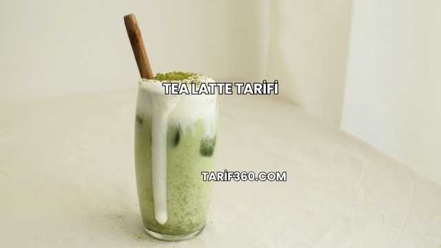 Tea Latte Tarifi