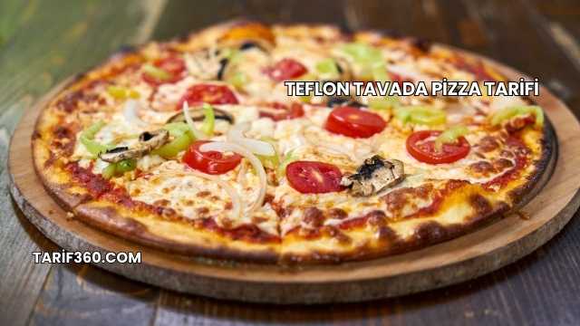 Teflon Tavada Pizza Tarifi
