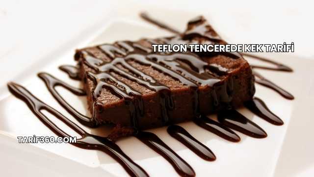 Teflon Tencerede Kek Tarifi
