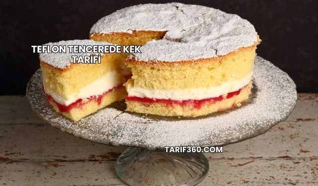 Teflon Tencerede Kek Tarifi