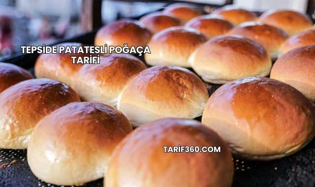 Tepside Patatesli Poğaça Tarifi