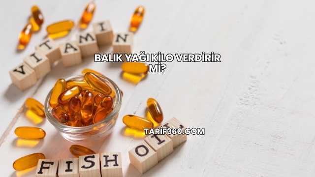 Balık Yağı Kilo Verdirir mi?