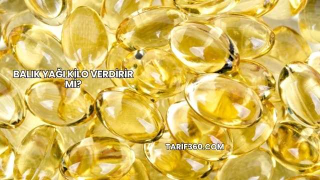 Balık Yağı Kilo Verdirir mi?