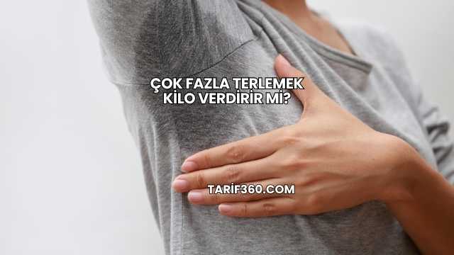 Çok Fazla Terlemek Kilo Verdirir mi?