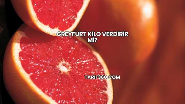 Greyfurt Kilo Verdirir mi?