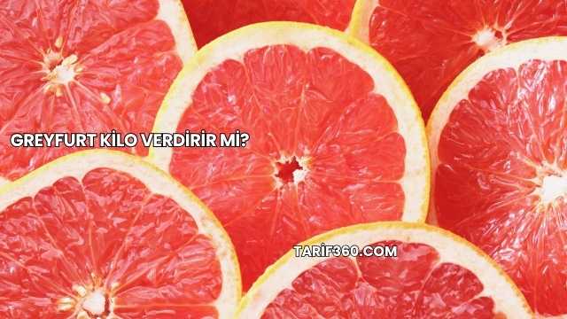 Greyfurt Kilo Verdirir mi?