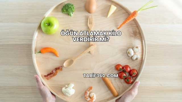 Öğün Atlamak Kilo Verdirir mi?