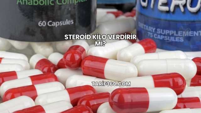 Steroid Kilo Verdirir mi?