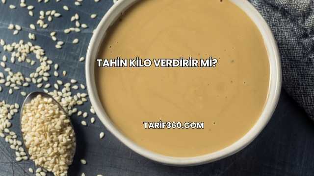 Tahin Kilo Verdirir mi?