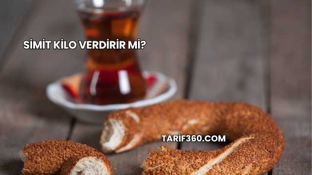Simit Kilo Verdirir mi?