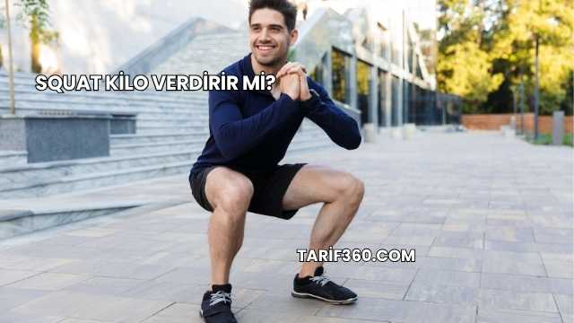 Squat Kilo Verdirir mi?