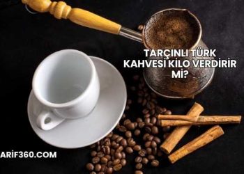 Tarçınlı Türk Kahvesi Kilo Verdirir mi?
