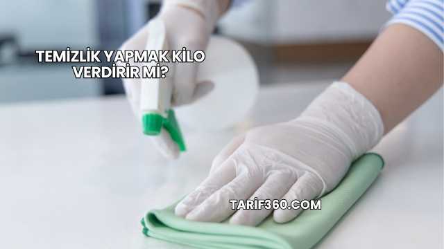 Temizlik Yapmak Kilo Verdirir mi?