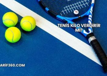 Tenis Kilo Verdirir mi?