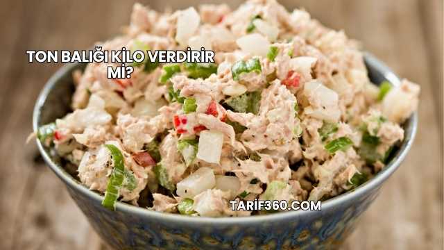 Ton Balığı Kilo Verdirir mi?